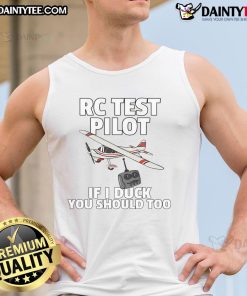 Funny RC Test Pilot tank top with humorous quote 'If I Duck, You Should Too' for aviation enthusiasts and hobbyists.