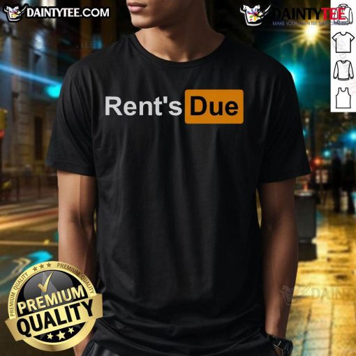Funny Rent's Due T-Shirt featuring humorous text design, perfect for renters with a sense of humor and style.