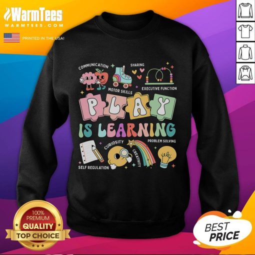 Funny retro groovy sweatshirt for kindergarten teachers promoting play as learning in daycare settings.
