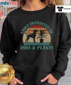 Funny retro vintage sweatshirt for dog and plant lovers, featuring a quirky design about being easily distracted.