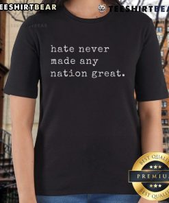 Funny retro vintage ladies tee featuring 'Hate Never Made Any Nation' slogan for a stylish and meaningful statement.