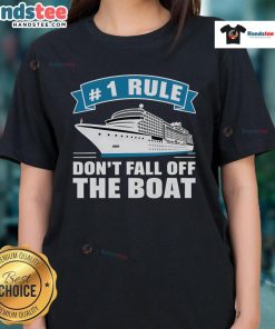 Funny Rule 1: Don't Fall Off the Boat graphic on a ladies' tee, perfect for cruise ship and boat safety enthusiasts.