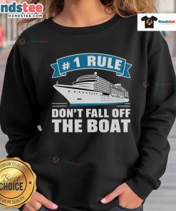 Funny sweatshirt featuring the slogan 'Don't Fall Off The Boat' for cruise ship and boat safety enthusiasts.