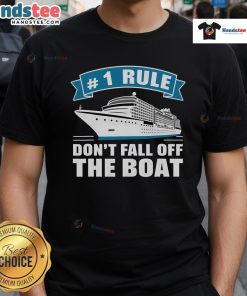 Alt Text: Funny Rule 1 Don't Fall Off The Boat T-Shirt, perfect for cruise ship safety enthusiasts and maritime humor lovers.