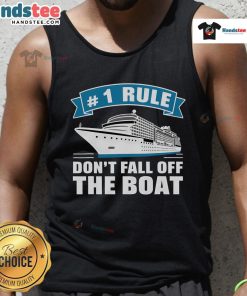 Funny boat safety tank top with slogan 'Don't Fall Off The Boat' perfect for cruise ship enthusiasts.