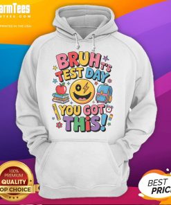 Alt Text: Funny school motivational hoodie with It's Test Day, Bruh, You Got This slogan, perfect for students facing exams.