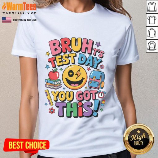 Alt Text: Funny motivational ladies tee for test day, featuring the phrase Bruh, you got this! perfect for students.