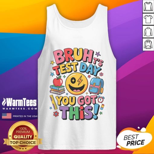 Alt Text: Funny motivational tank top for test day featuring 'Bruh, you got this!' design, perfect for students' confidence boost.