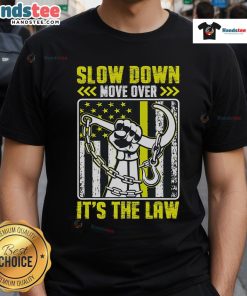 Funny Slow Down Move Over It's The Law Tow Operator T-Shirt design featuring bold text and a humorous graphic for tow truck drivers.