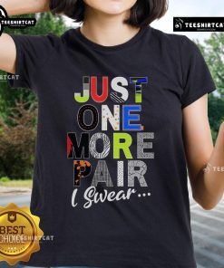 Funny sneaker head women's tee, featuring 'Just one more pair, I swear' text, perfect for sneaker enthusiasts.