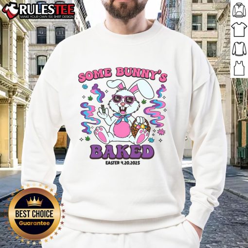 Funny Some Bunny's Baked Easter Humor Sweatshirt featuring playful bunny graphics and vibrant colors for festive style.
