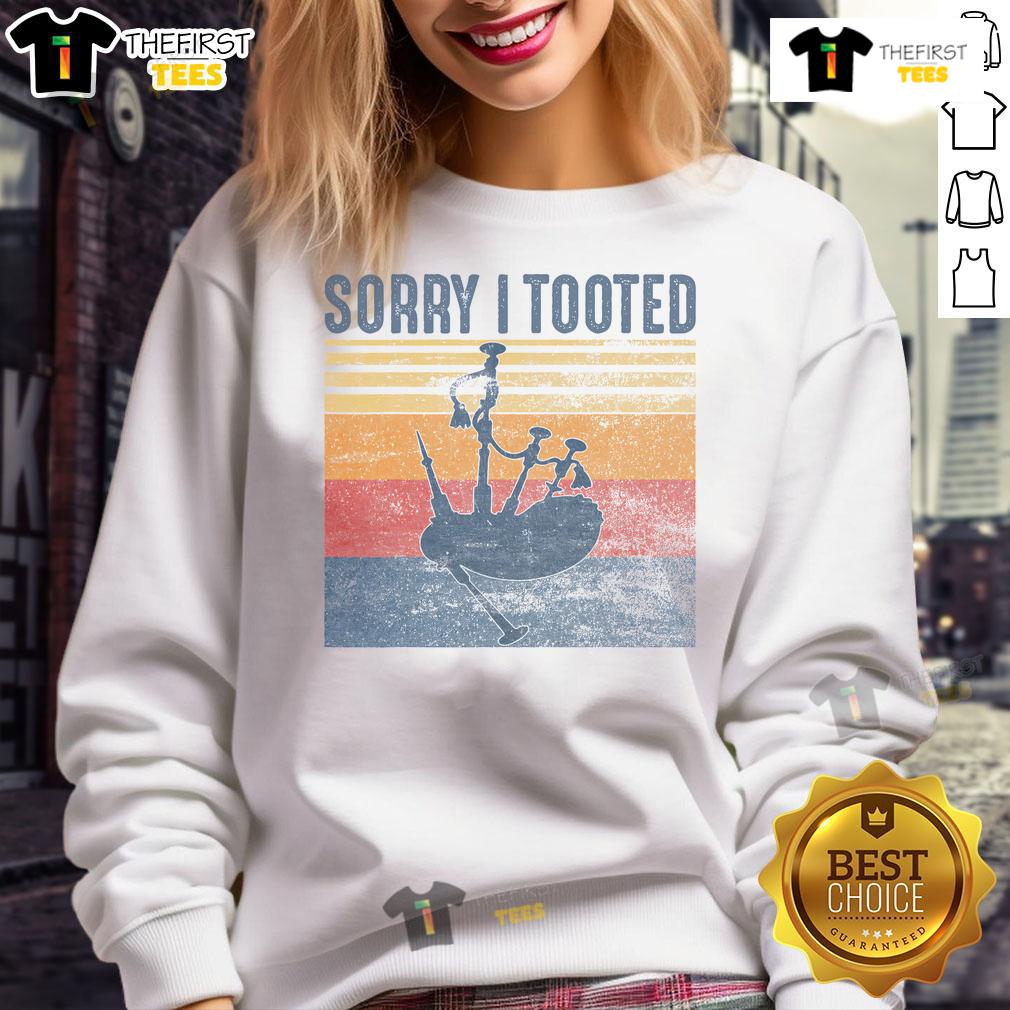 Funny Sorry I Tooted Bagpipe Player Bagpipes Sweatshirt Funny sweatshirt featuring a bagpipe player with the text 'Sorry, I Tooted' for bagpipe enthusiasts and humor lovers.