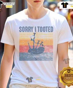 Funny Sorry I Tooted Bagpipe Player T-Shirt featuring a humorous bagpipes graphic, perfect for music lovers and bagpipe fans.