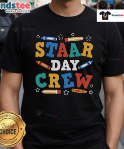Alt Text: Funny Staar Day Crew T-Shirt featuring a playful design perfect for celebrating STAAR testing with friends.