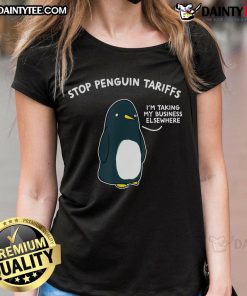 Humorous 'Stop Penguin Tariffs' graphic on a ladies' tee, showcasing a playful message about taking business elsewhere.