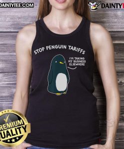 Funny tank top featuring a penguin with the text Tariffs? I'm Taking My Business Elsewhere! for humor and style.