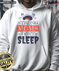 Alt Text: Funny strong moms don't sleep hoodie featuring a cute crying baby design, perfect for parenting humor.