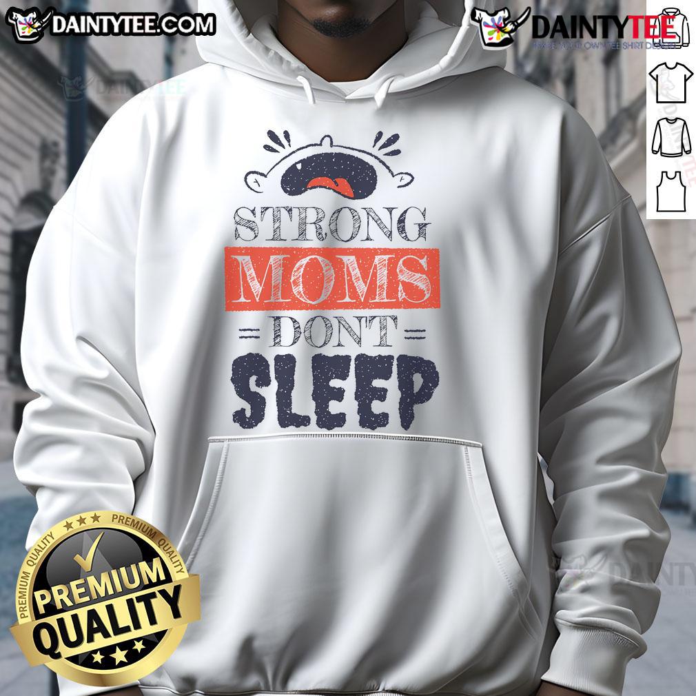 Funny Strong Moms Don'T Sleep Cute Baby Crying Hoodie Alt Text: Funny strong moms don't sleep hoodie featuring a cute crying baby design, perfect for parenting humor.
