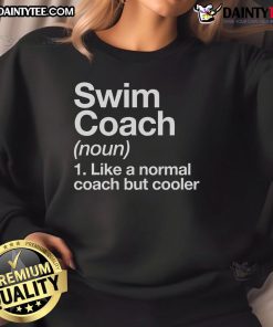 Funny swim coach sports sweatshirt featuring a humorous definition for trainers and instructors at school.