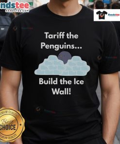 Funny Tariff The Penguins Build The Ice Wall T-Shirt featuring cartoon penguins in a humorous ice wall scene.
