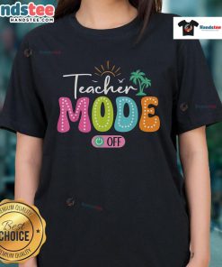 Funny teacher mode off graphic tee for last day of school, perfect for summer break celebrations. Ladies' style.