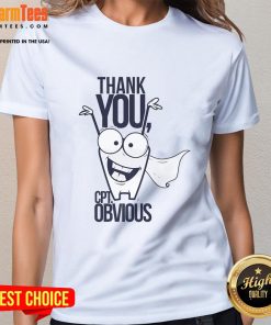 Funny Thank You Captain Obvious Ladies Tee featuring a humorous quote, perfect for casual wear and witty statement style.