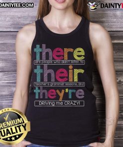 Funny tank top featuring a humorous quote about people ignoring grammar lessons, perfect for casual wear.