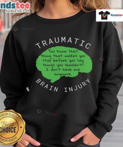 Funny traumatic brain injury sweatshirt featuring a humorous design, perfect for raising awareness and sparking conversations.
