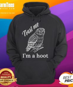 Funny Trust Me I'm A Hoot Hoodie featuring a playful owl graphic, perfect for casual wear and a great conversation starter.