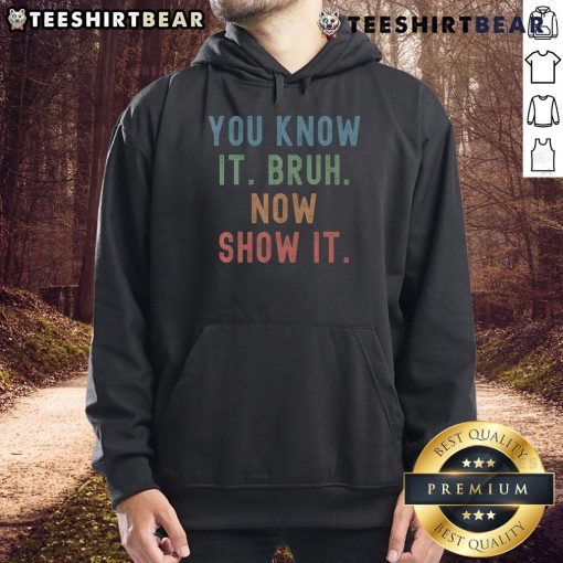 Funny vintage hoodie for teachers, perfect for test day with 'You Know It Bruh' design, ideal for a lighthearted classroom vibe.