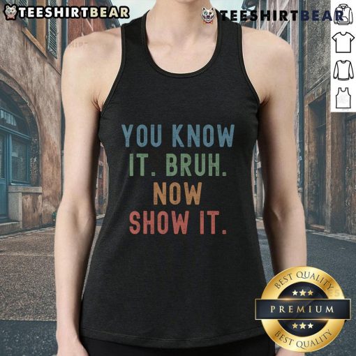 Funny vintage tank top for teachers on test day, featuring 'You Know It Bruh' design, perfect for classroom humor.