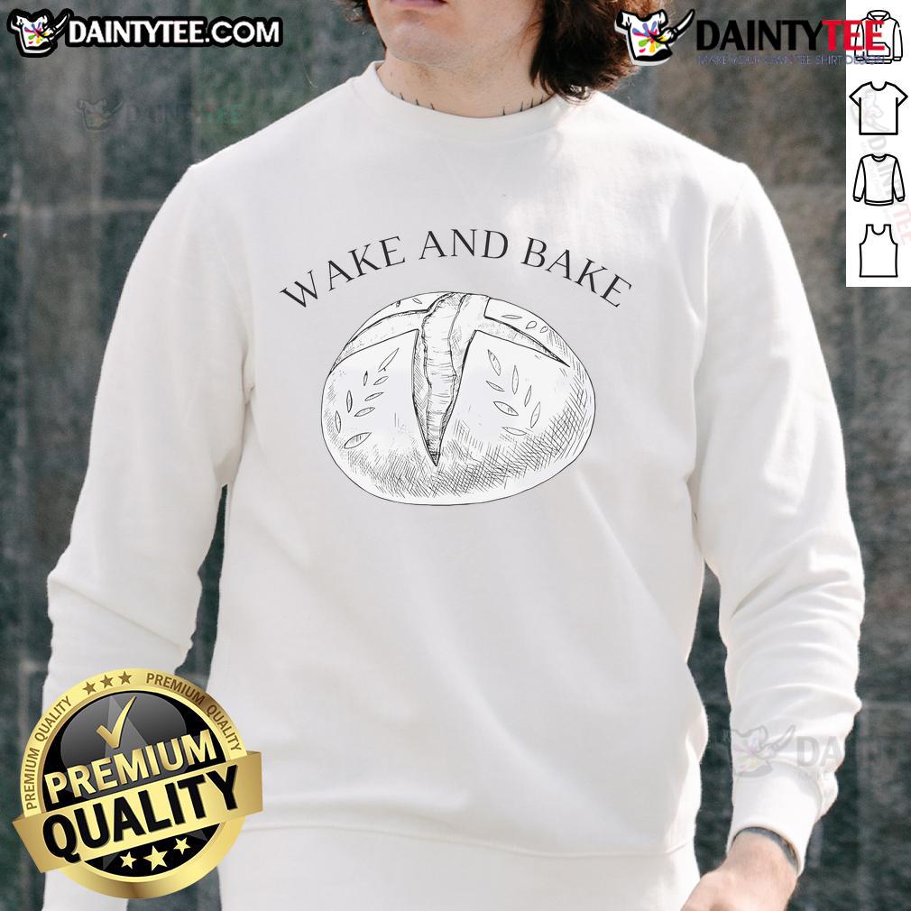 Funny Wake And Bake Baking Roll Model Baker Bread Sweatshirt Funny Wake and Bake sweatshirt featuring a playful baker rolling dough, perfect for baking enthusiasts and humor lovers.