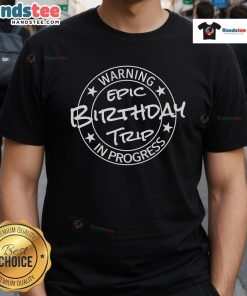 Funny warning t-shirt design for an epic birthday trip 2024, featuring playful graphics and matching styles for the celebration.