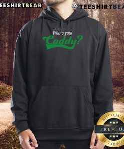 Funny Who's Your Caddy hoodie for golf players, perfect for caddy costume tournaments and golf-themed events.