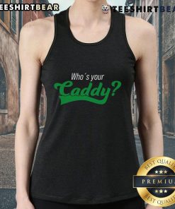 Funny Who's Your Caddy costume tank top for golf players at a tournament, perfect for adding humor to your golf attire.