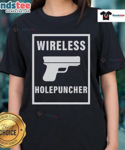 Funny wireless hole puncher gun graphic on a ladies tee, perfect for quirky style and office humor.