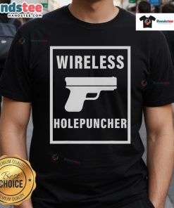 Funny wireless holepuncher gun T-shirt featuring a humorous graphic design, perfect for quirky fashion lovers.