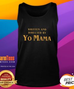 Alt Text: Funny written and directed by Yo Mama tank top featuring a humorous design perfect for comedy lovers.