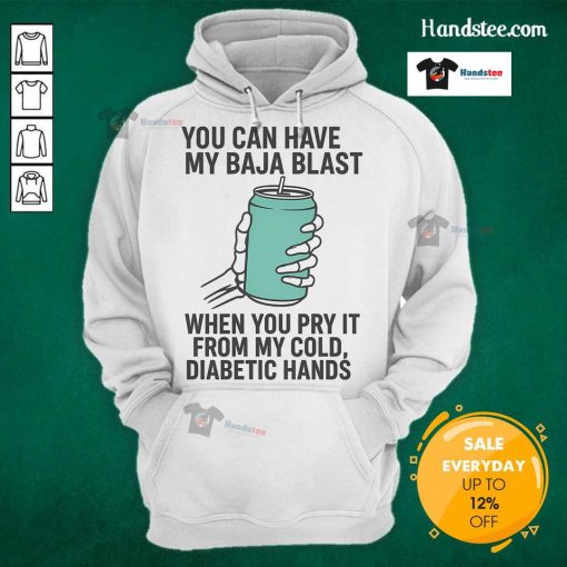Funny skeleton hoodie with the phrase You can have my Baja Blast when you pry it from my cold diabetic hands.