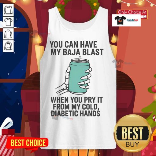 Funny skeleton tank top with 'You Can Have My Baja Blast When You Pry It From My Cold Diabetic Hands' text design.
