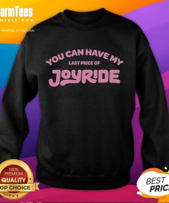 Alt Text: Funny You Can Have My Last Piece Joyride Sweatshirt featuring playful design and vibrant colors, perfect for casual wear.
