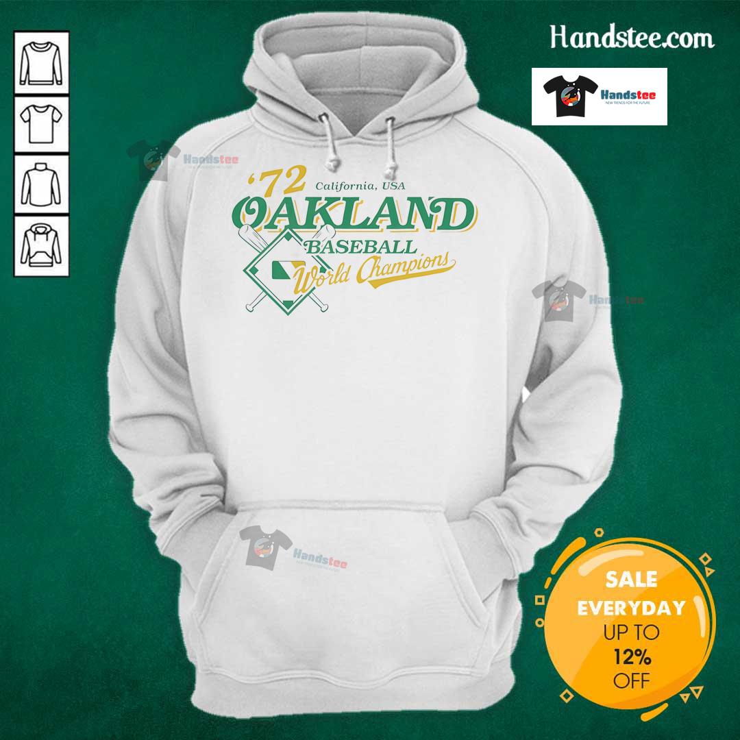 Good '72 California Usa Oakland Baseball World Champions Hoodie Oakland baseball World Champions hoodie showcasing team pride in California, USA.