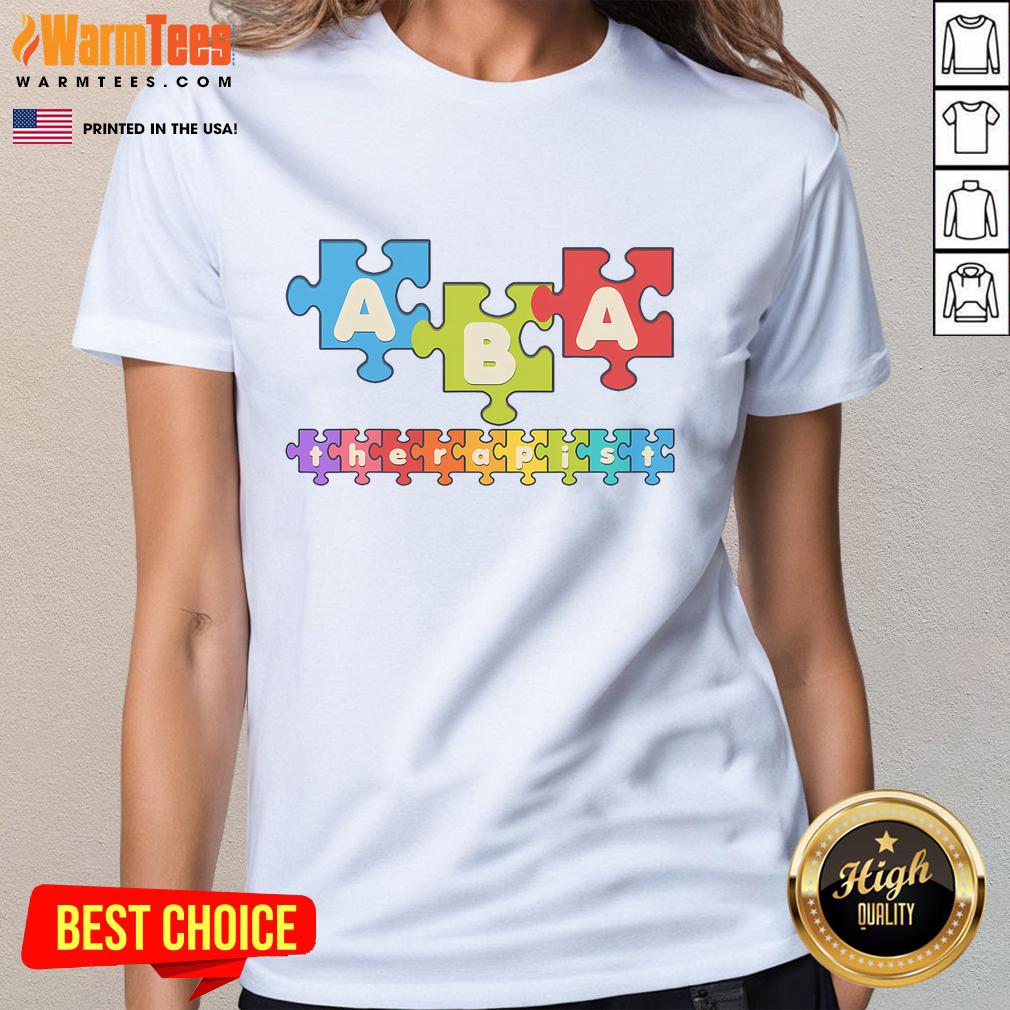 Good Aba Therapist Applied Behavior Analysis Behavior Specialist Ladies Tee Good ABA Therapist Applied Behavior Analysis Behavior Specialist Ladies Tee showcasing a stylish design for professionals.
