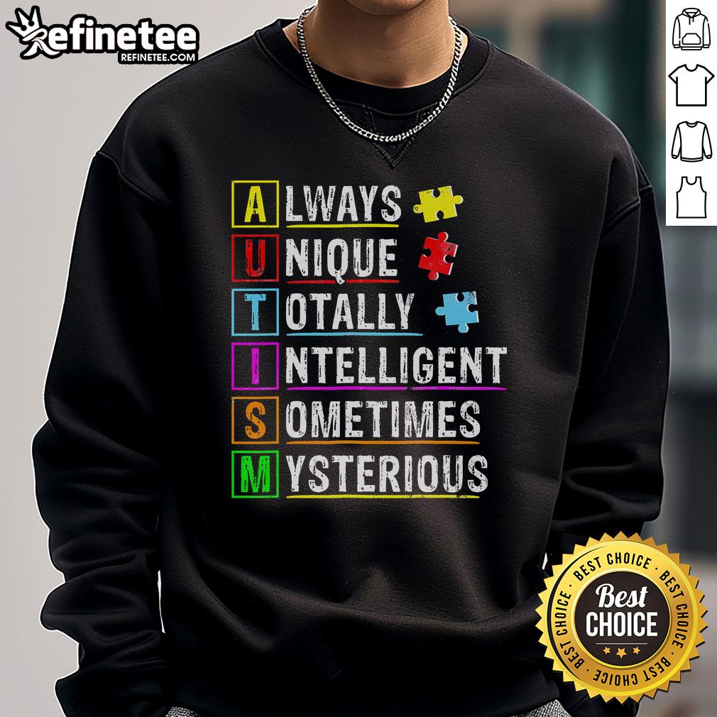 Good Always Unique Totally Intelligent Autism Awareness Sweatshirt Good Always Unique Totally Intelligent Autism Awareness Sweatshirt in vibrant colors, promoting autism acceptance and understanding.