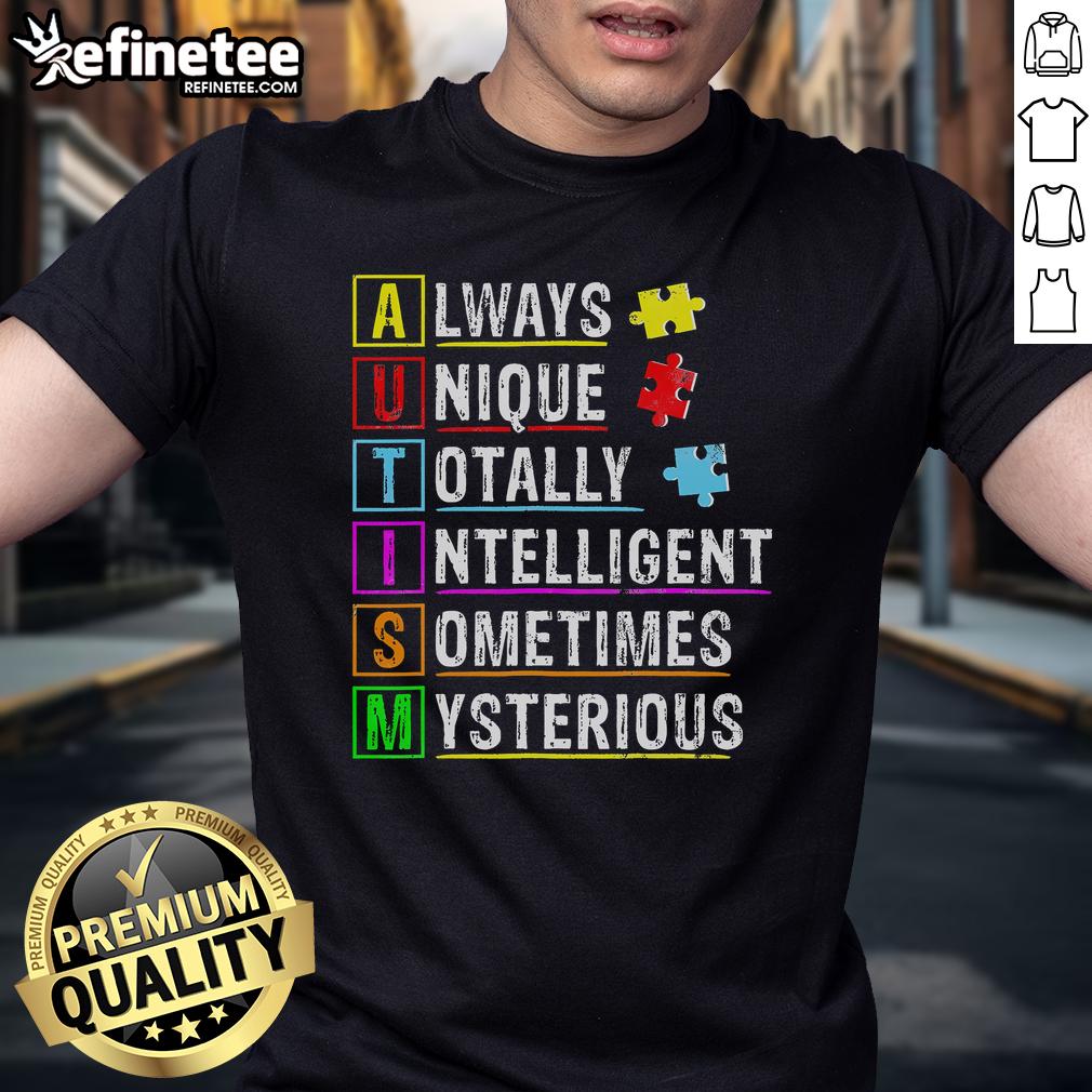 Good Always Unique Totally Intelligent Autism Awareness T Shirt Good Always Unique Totally Intelligent Autism Awareness T-Shirt featuring colorful design promoting autism acceptance.