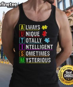 Good Always Unique Totally Intelligent Autism Awareness tank top featuring vibrant design and message promoting autism acceptance.