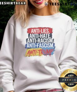 Good Anti Hate Lies Racism Fascism Resist Protest Trump Rally Sweatshirt, promoting unity and social justice in activism.