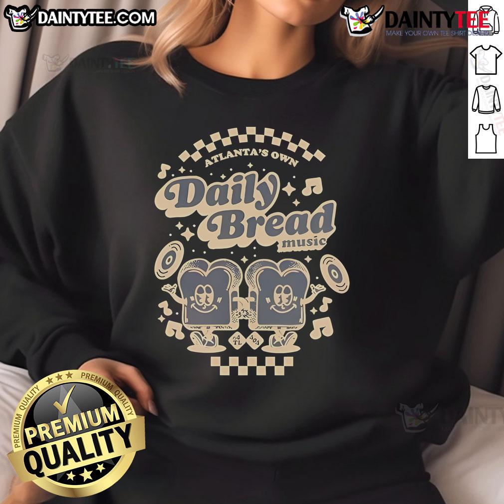 Good Atlanta'S Own Daily Bread Music Better Together Sweatshirt Good Atlanta's Own Daily Bread Music Better Together Sweatshirt in stylish design, perfect for music lovers and fans.
