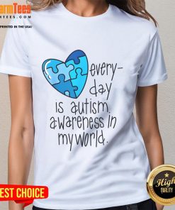 Good Autism Puzzle Every Day is Autism Awareness in My World Ladies Tee featuring colorful puzzle pieces design.