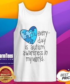 Good Autism Puzzle tank top featuring 'Every Day is Autism Awareness in My World' design, promoting autism awareness.